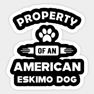 American Eskimo dog - Property of an american eskimo dog Sticker